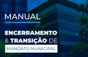 Manual traz orientações sobre encerramento e transição de mandato